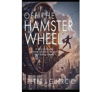 Peter J Guercio Off the Hamster Wheel (Copertina rigida)