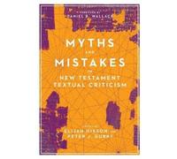 Peter J. Gurry Daniel B. Walla Myths and Mistakes in New Testament T (Tascabile)