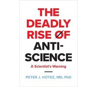 Peter J. Hotez The Deadly Rise of Anti-science (Tascabile)