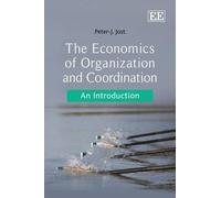 Peter-J Jost The Economics of Organization and Coordination (Copertina rigida)