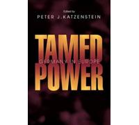 Peter J. Katzenstein Tamed Power (Copertina rigida)