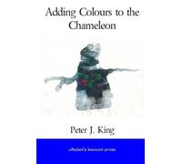 Peter J. King Adding Colours to the Chameleon (Tascabile)