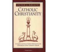 Peter J. Kreeft Catholic Christianity (Tascabile)