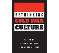 Peter J. Kuznick James Gilbert Rethinking Cold War Culture (Tascabile)