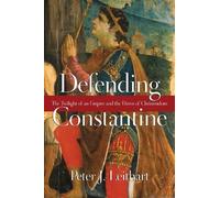 Peter J. Leitha Defending Constantine - The Twilight of an Empire an (Tascabile)