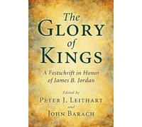 Peter J. Leithart John Barach The Glory of Kings (Copertina rigida)