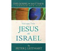 Peter J Leithart The Gospel of Matthew Through New Eyes Volume Two (Tascabile)