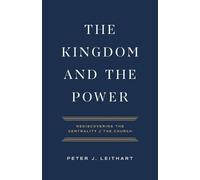 Peter J Leithart The Kingdom and the Power (Tascabile)