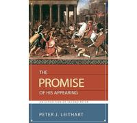 Peter J Leithart The Promise of His Appearing (Tascabile)