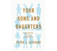 Peter J Leithart Your Sons and Daughters (Tascabile)
