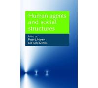 Peter J. Martin Human Agents and Social Structures (Copertina rigida)