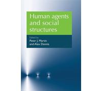 Peter J. Martin Human Agents and Social Structures (Tascabile)