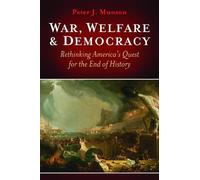 Peter J. Munson War, Welfare & Democracy (Copertina rigida)