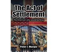 Peter J Murgio The Act of Settlement (Copertina rigida)