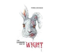 Peter J Murray The Darker Side of Wight (Copertina rigida)