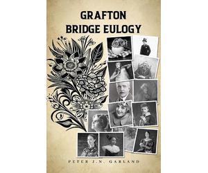 Peter J.N. Garland Grafton Bridge Eulogy (Tascabile)