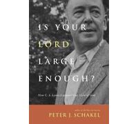 Peter J Schakel Is Your Lord Large Enough? (Tascabile)