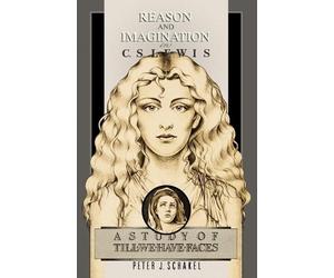 Peter J. Schakel Reason and Imagination in C.S. Lewis (Tascabile)