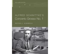 Peter J. Schmelz Alfred Schnittke's Concerto Grosso no. 1 (Tascabile)