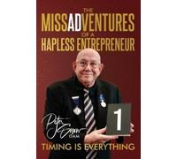 Peter J Snow The MissADVentures of a Hapless Entrepreneur - Timing i (Tascabile)