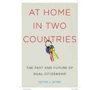 Peter J Spiro At Home in Two Countries (Copertina rigida)
