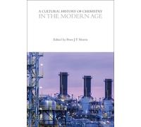 Peter J. T. Mor A Cultural History of Chemistry in the Modern (Copertina rigida)