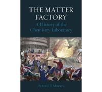 Peter J. T. Morris The Matter Factory (Copertina rigida)
