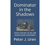 Peter J Uren Dominator in the Shadows (Tascabile) Old Mechanic