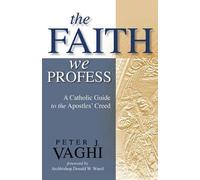 Peter J. Vaghi The Faith We Profess (Tascabile)