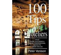 Peter J Venison 100 Tips for Hoteliers (Tascabile)