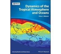 Peter J. Webste Dynamics of the Tropical Atmosphere and Ocean (Copertina rigida)