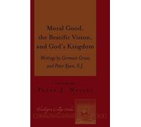 Peter J. Weigel Moral Good, the Beatific Vision, and God’s Ki (Copertina rigida)