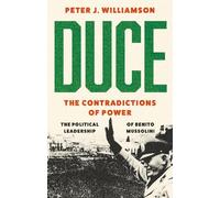 Peter J. Williamson Duce: The Contradictions of Power (Copertina rigida)