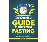 Peter Jackman The Complete Guide to Intermittent Fasting (Tascabile)