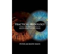 Peter Jackson-Main Practical Iridology (Tascabile)