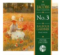 Peter Jacobs - Balfour Gardiner Piano Music