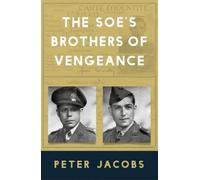Peter Jacobs The SOE's Brothers of Vengeance (Tascabile)