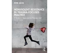 Peter Jakob Nonviolent Resistance in Trauma-Focused Practice (Tascabile)