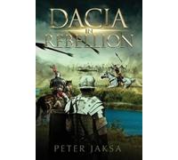Peter Jaksa Dacia In Rebellion (Tascabile) Rome-Dacia Wars