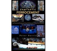 Peter James Harris Fantastic Ferrocement (Tascabile)