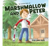 Peter James Heath The Adventures of Marshmallow and Peter (Tascabile)