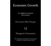 Peter James Rhys Mo Economic Growth In a Highly Constrained Environm (Tascabile)