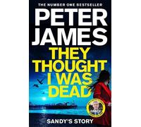 Peter James They Thought I Was Dead: Sandy's Story (Copertina rigida)
