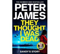 Peter James They Thought I Was Dead: Sandy's Story (Copertina rigida)