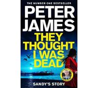 Peter James They Thought I Was Dead: Sandy's Story (Tascabile)