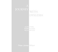 Peter James Wilson A Journey with Dyslexia (Tascabile)