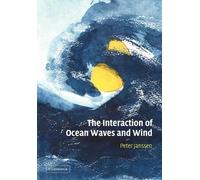 Peter Janssen The Interaction of Ocean Waves and Wind (Tascabile)