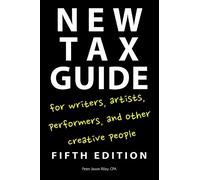 Peter Jason Ril New Tax Guide for Writers, Artists, Performers and o (Tascabile)