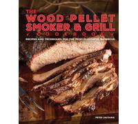 Peter Jautaikis The Wood Pellet Smoker and Grill Cookbook (Copertina rigida)