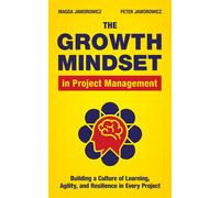Peter Jaworowicz Magda Jaworow The Growth Mindset in Project Managem (Tascabile)